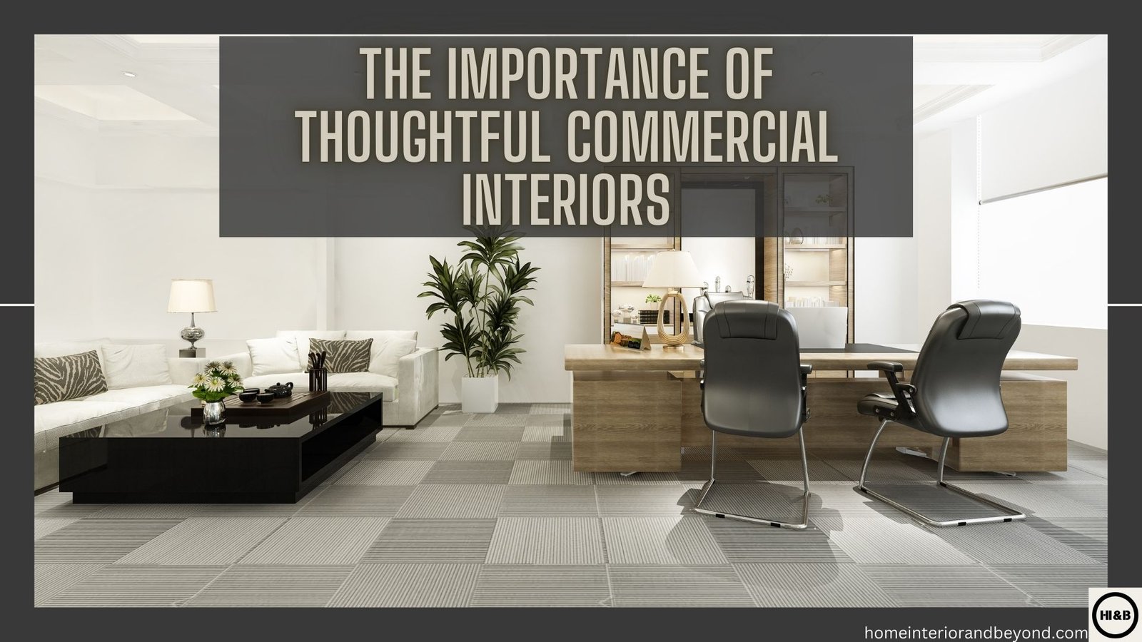 Read more about the article The Business Benefits of Thoughtful Commercial Interiors