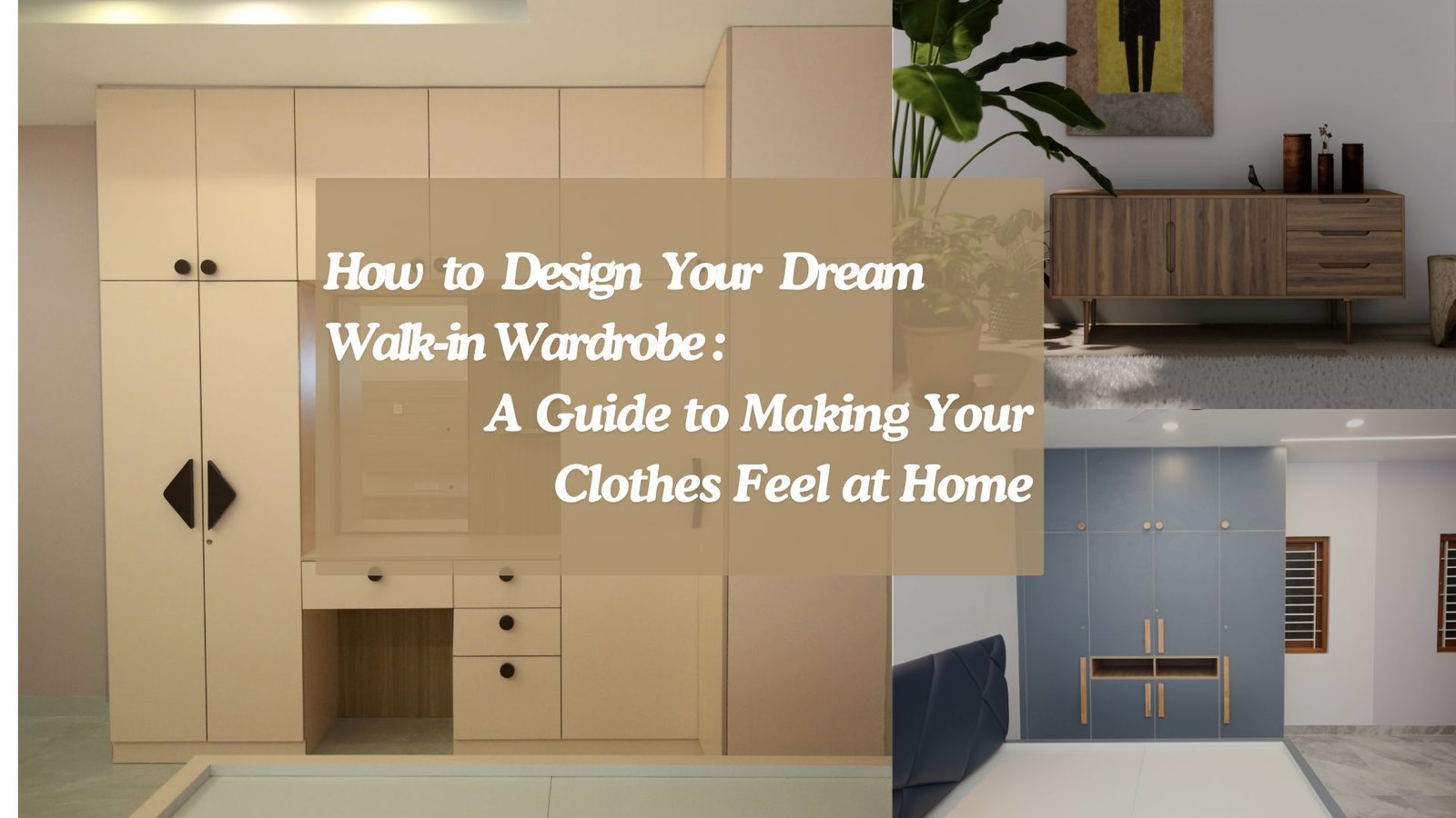 Read more about the article How to Design Your Dream Walk-in Wardrobe: