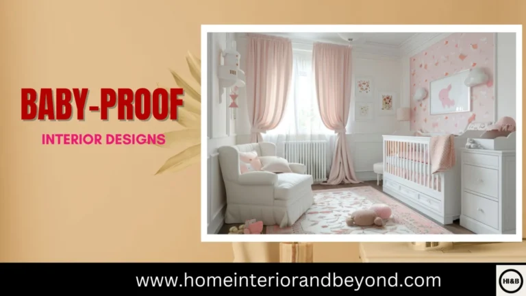 Baby proof Interiors