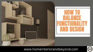 Read more about the article Functionality and Design: The Best Balance when Decorating Living Spaces