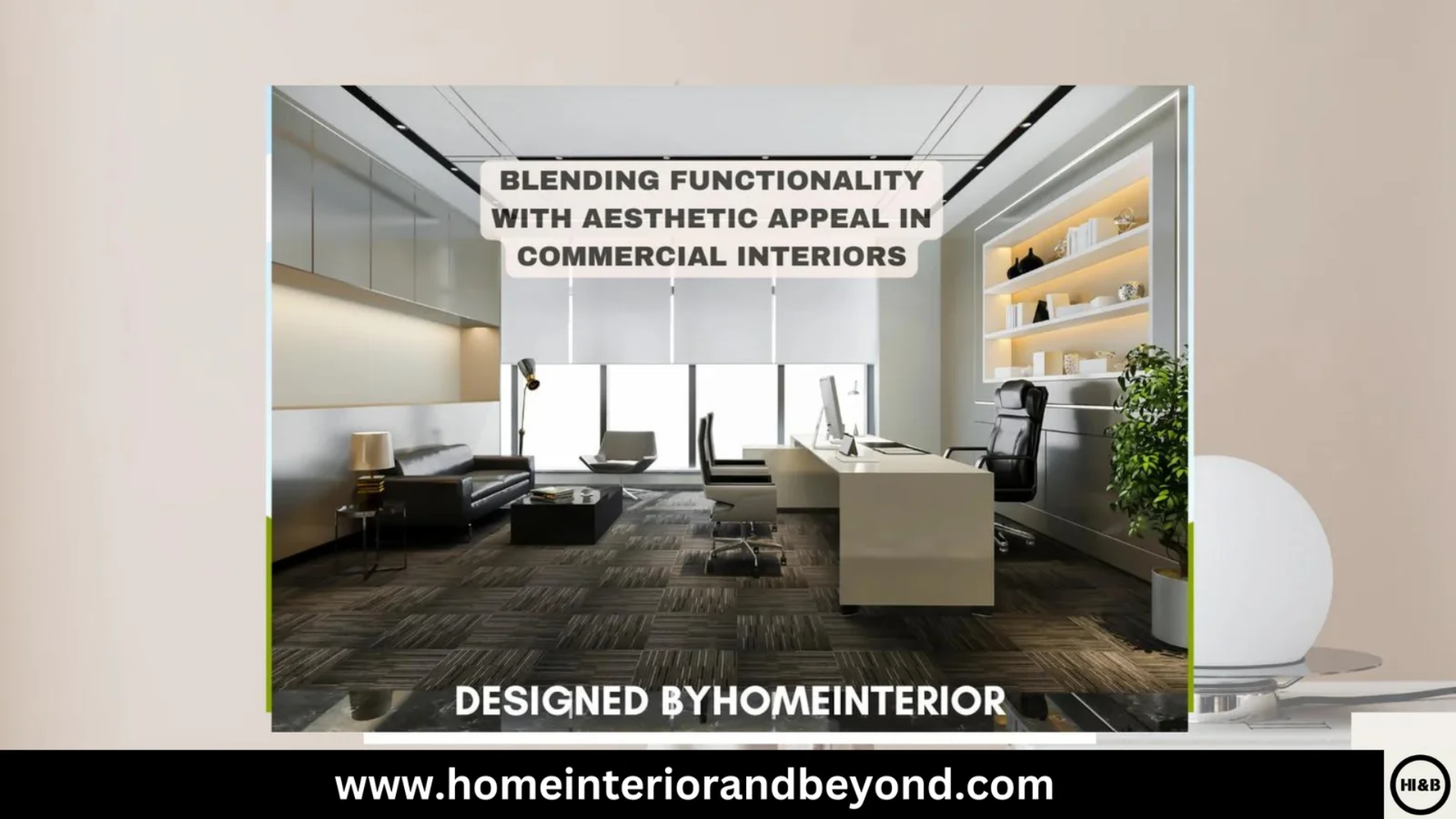 You are currently viewing Blending Functionality with Aesthetic Appeal in Commercial Interiors