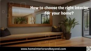 Read more about the article How to choose the right interior for your home?